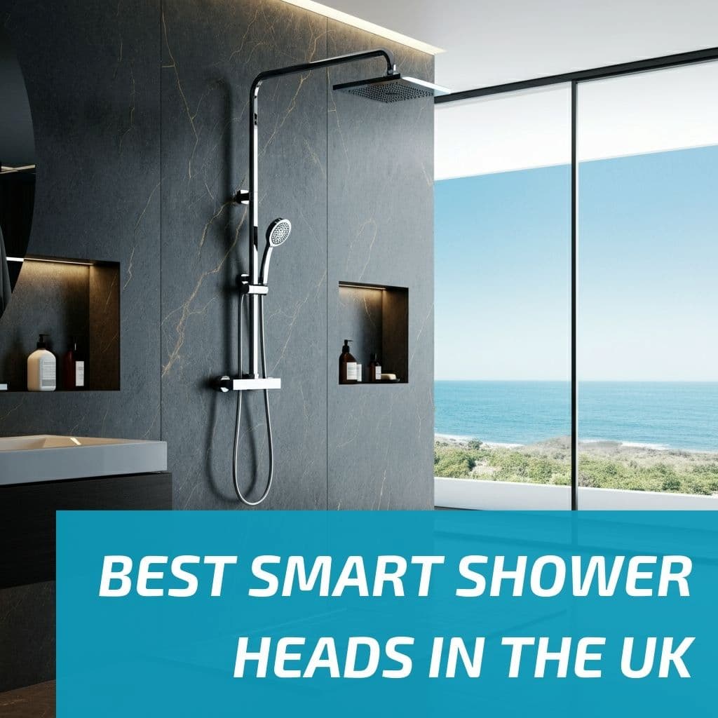Best Smart Shower Heads in the UK